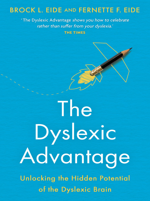 Title details for The Dyslexic Advantage by Dr. Brock Eide - Available